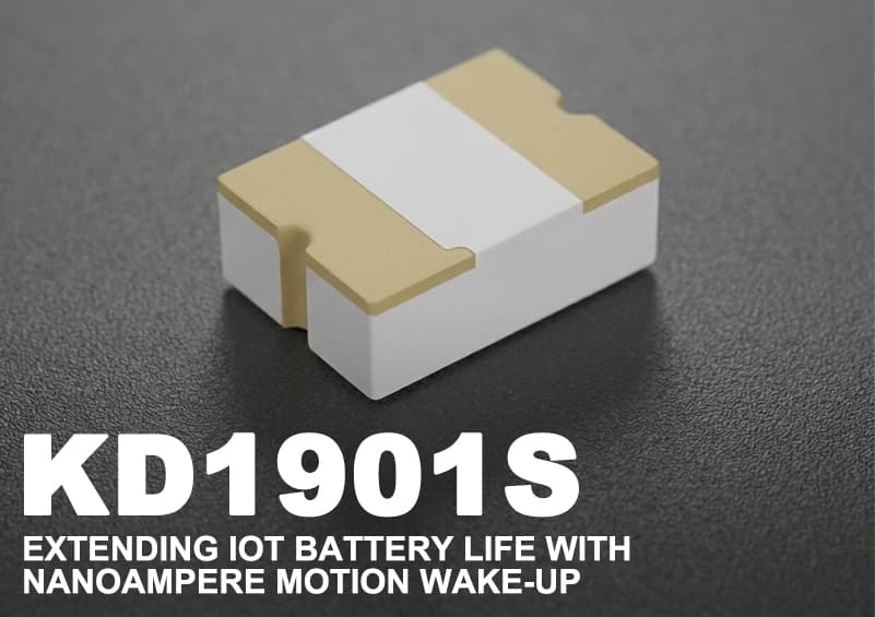 KD1901S: Extending IoT Battery Life with Nano-Ampere Motion Wake-Up
